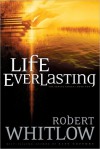 Life Everlasting - Robert Whitlow