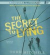 The Secret to Lying - Todd Mitchell