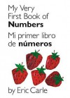 My Very First Book of Numbers / Mi primer libro de numeros: Bilingual Edition (Board Book) - Eric Carle