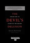 The Devil's Delusion: Atheism And Its Scientific Pretensions - David Berlinski, Berlinski David Berlinski