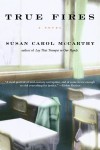 True Fires - Susan Carol McCarthy