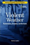 Science Chapters: Violent Weather: Thunderstorms, Tornadoes, and Hurricanes - Andrew Collins