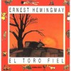 El Toro Fiel / the Faithful Bull - Ernest Hemingway