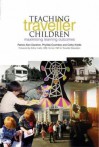 Teaching Traveller Children: Maximising Learning Outcomes - Patrick Alan Danaher, Cheryl Moskowitz