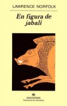 En Figura de Jabali - Lawrence Norfolk