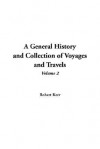 A General History and Collection of Voyages and Travels: V2 - Robert Kerr