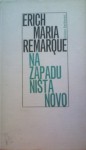 Na Zapadu ništa novo - Erich Maria Remarque, Miodrag Petrović