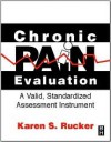 Chronic Pain Evaluation: A Valid, Standardized Assessment Instrument - Karen S. Rucker