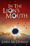 In the Lion's Mouth - Linda McDonald