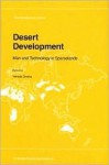 Desert Development: Man and Technology in Sparselands - Yehuda Gradus