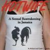 HOTWIFE A Sexual Reawakening in Jamaica - Michael O'Rourke, Dawn O'Rourke