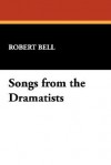 Songs from the Dramatists - Robert Bell