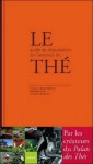 Le guide de dégustation de l'amateur de thé - Francois-Xavier Delmas, Christine Barbaste, Mathias Minet