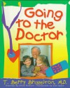 Going To The Doctor - T. Berry Brazelton