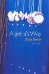 Algeria's Way - Alex Smith