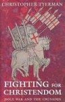 Fighting for Christendom - Christopher Tyerman