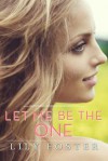 Let Me Be the One - Lily Foster