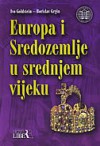 Europa i Sredozemlje u srednjem vijeku - Borislav Grgin, Ivo Goldstein