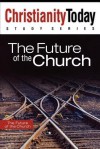 The Future of the Church - Christianity Today International