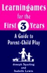 Learningames: For the First Three Years - Joseph Sparling, Isabelle Lewis