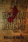 Sorrow Before Revenge - William Smith