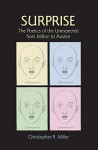 Surprise: The Poetics of the Unexpected from Milton to Austen - Christopher R. Miller