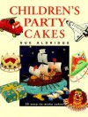 Children's Party Cakes: 30 Easy-To-Make Cakes - Sue Aldridge