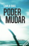 Poder Mudar - Carla Dias