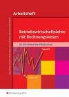 Betriebswirtschaftslehre mit Rechnungswesen für die Höhere Berufsfachschule - Ausgabe Nordrhein-Westfalen: Band 2: Arbeitsheft - Ingo Schaub, Christian Schmidt, Robert Blanke, Marion Drees, Nils Kauerauf, Jörn Menne, Sarah-Katharina Siebertz, Ingo Schaub, Christian Schmidt