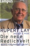 Die neue Redlichkeit: Werte für unsere Zukunft - Rupert Lay, Ulf D. Posé