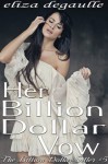 Her Billion Dollar Vow (The Billion Dollar Sitter) - Eliza DeGaulle