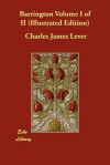 Barrington Volume I of II (Illustrated Edition) - Charles James Lever, Phiz