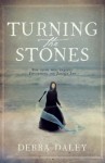 Turning the Stones - Debra Daley