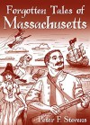 Forgotten Tales of Massachusetts - Peter F. Stevens