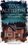 Die Verschwundenen von Jakobsberg: Kriminalroman - Tove Alsterdal, Hanna Granz