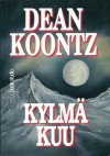 Kylmä kuu - Pertti Koskela, Dean Koontz