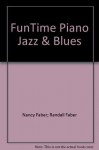 FunTime Piano Jazz & Blues - Nancy Faber, Randall Faber