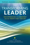 The Transforming Leader: New Approaches to Leadership for the Twenty-First Century - Carol S. Pearson