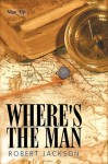 Where's the Man - Robert Jackson