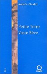 Petite Terre Vaste Reve - Andrée Chedid