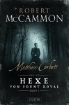 Matthew Corbett und die Hexe von Fount Royal - Band 1: historischer Thriller - Nicole Lischewski, Robert R. McCammon