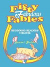 Fifty Fabulous Fables: Beginning Readers Theatre - Suzanne Barchers