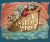 The Castaway Pirates: A Pop-Up Tale of Bad Luck, Sharp Teeth, and Stinky Toes - Ray Marshall, Wilson Swain