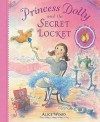 Princess Dolly and the Secret Locket - Alice Wood