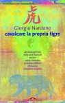 Cavalcare la propria tigre (Ponte alle Grazie Terapia in tempi brevi) (Italian Edition) - Giorgio Nardone