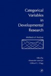 Categorical Variables in Developmental Research: Methods of Analysis - Alexander von Eye, Clifford C. Clogg