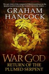 War God: Return of the Plumed Serpent (Volume 2) - Graham Hancock