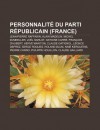 Personnalit Du Parti R Publicain (France): Jean-Pierre Raffarin, Alain Madelin, Michel Zumkeller, Jo L Sarlot, Antoine Carr - Source Wikipedia