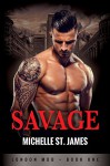 Savage (London Mob Book 1) - Michelle St. James