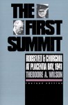 The First Summit: Roosevelt and Churchill at Placentia Bay, 1941 - Theodore A. Wilson